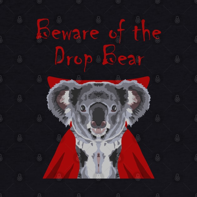 Beware of the Drop Bear by GeoCreate